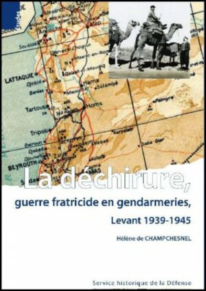 couverture_la_dechirure__096067000_1013_06022018 Mockup - La déchirure, Guerre fratricide en gendarmeries, Levant 1939-1945